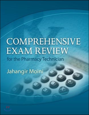 Comprehensive Exam Review for the Pharmacy Technician [With CDROM]