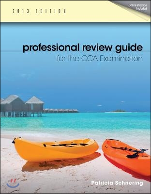 Professional Review Guide for the CCA Examination 2013