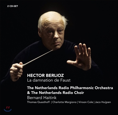 Bernard Haitink 베를리오즈: 파우스트의 겁벌 (Berlioz: La Damnation de Faust, Op. 24)