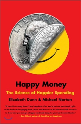 Happy Money: The Science of Happier Spending