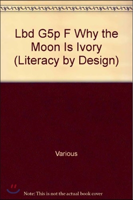 Rb Lbd Gr 5:Why The Moon Is Ivory