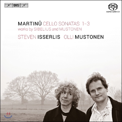 Steven Isserlis 마르티누 / 시벨리우스 / 무스토넨: 첼로 소나타 (plays Martinu, Sibelius & Mustonen) 스티븐 이셜리스