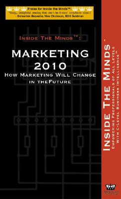 Marketing 2010: A Futurist Look at Marketing and Specific Strategies to Gain an Edge