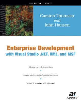 Enterprise Development with Visual Studio .Net, Uml, and Msf