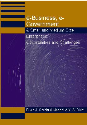 E-Business, E-Government &amp; Small and Medium-Size Enterprises: Opportunities and Challenges