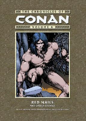 The Chronicles of Conan Volume 4: Red Nails and Other Stories
