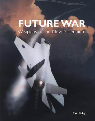 Future War: Weapons of the New Millennium