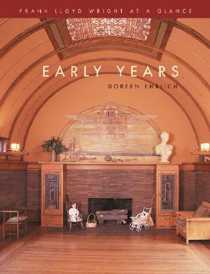 Early Years (Frank Lloyd Wright at a Glance)