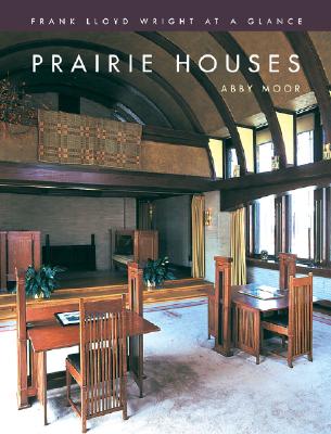 Prairie Houses (Frank Lloyd Wright at a Glance)