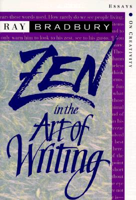 Zen in the Art of Writing: Essays on Creativity Third Edition/Expanded (Paperback, 3, Third Edition)