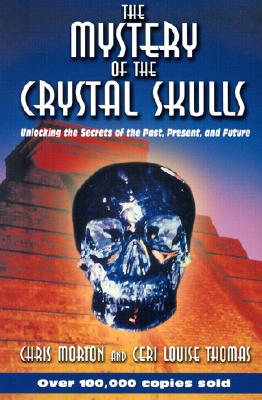 [중고-상] The Mystery of the Crystal Skulls: Unlocking the Secrets of the Past, Present, and Future