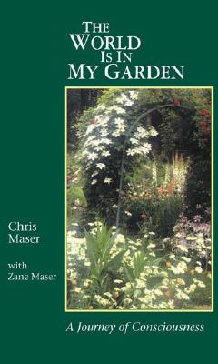 The World Is in My Garden: A Journey of Consciousness