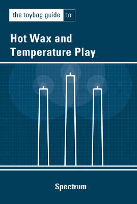 Toybag Guide to Hot Wax & Temp. Play