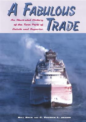 Pride of the Inland Seas: An Illustrated History of the Port of Duluth-Superior