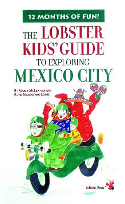 The Lobster Kids&#39; Guide to Exploring Mexico City