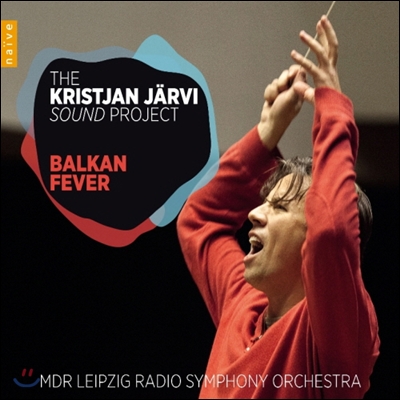 Kristjan Jarvi 크리스챤 야르비 사운드 프로젝트 1집 - 발칸의 열광 (The Kristjan Jarvi Sound Project - Balkan Fever) 