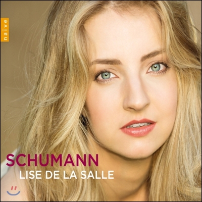 Lise de la Salle 슈만: 어린이의 정경, 아베그 변주곡, 환상곡 - 리즈 드 라 살 (Schumann: Kinderszenen Op.15, Abegg-Variationen Op.1, Fantasie Op.17)
