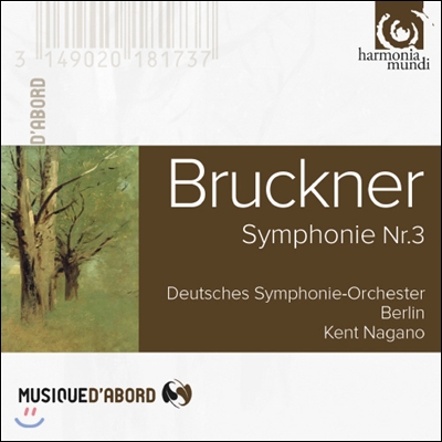 Kent Nagano 브루크너: 교향곡 3번 &#39;바그너 심포니&#39; (Bruckner: Symphony No. 3 in D minor ‘Wagner Symphony&#39;)