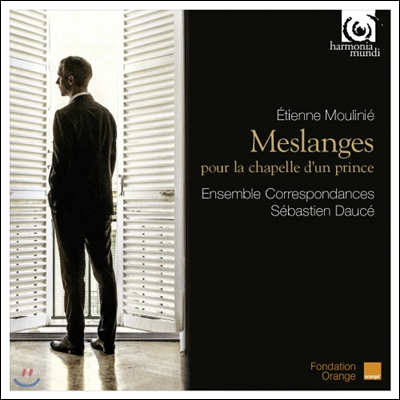 Ensemble Correspondances 에티엔느 물리니에: 작품집 (Etienne Moulinie: Meslanges pour la chapelle d'un prince)