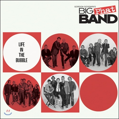 Gordon Goodwin&#39;s Big Phat Band - Life In The Bubble