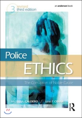 Police Ethics: The Corruption of Noble Cause