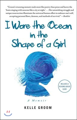 I Wore the Ocean in the Shape of a Girl: A Memoir