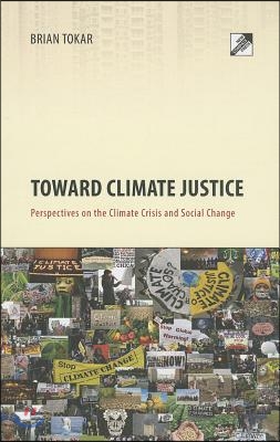 Toward Climate Justice: Perspectives on the Climate Crisis and Social Change