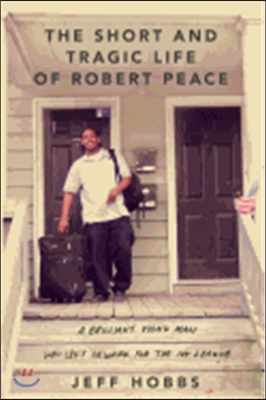 The Short and Tragic Life of Robert Peace