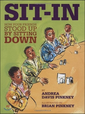 Sit-In: How Four Friends Stood Up by Sitting Down