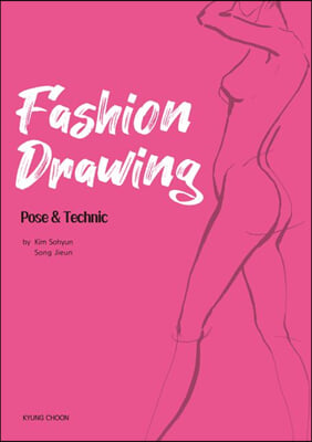 Fashion Drawing-Pose &amp; Technic