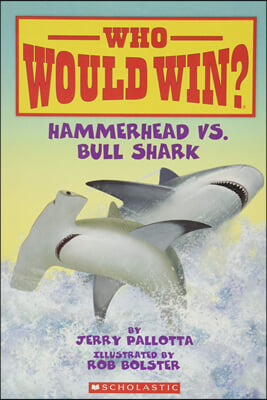 Who Would Win? #05: Hammerhead vs. Bull Shark