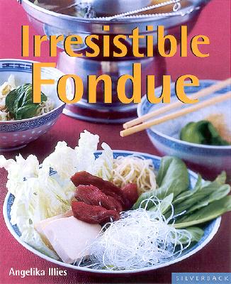 Irresistible Fondues