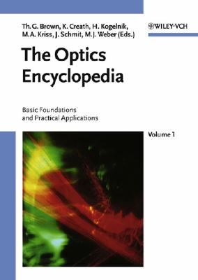 The Optics Encyclopedia, 5 Volume Set: Basic Foundations and Practical Applications