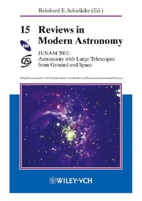 Reviews in Modern Astronomy: Vol. 15: Jenam 2001: Astronomy with Large Telescopes from Ground and Sp