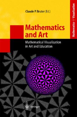 Mathematics and Art: Mathematical Visualization in Art and Education