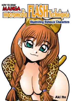 How to Draw Manga Macromedia Flash Techniques: Illustrating Bishoujo Characters