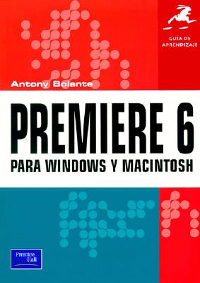 Guia de Aprendizaje Premiere 6 Para Windows y Macintosh