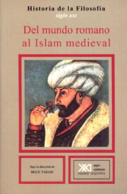 Historia de La Filosofia - del Mundo Romano Al Islam Medieval Tomo 3