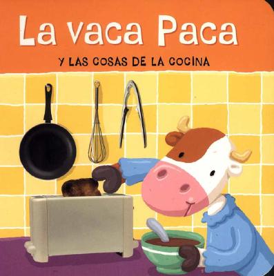 La Vaca Paca Y Las Cosas De La Cocina