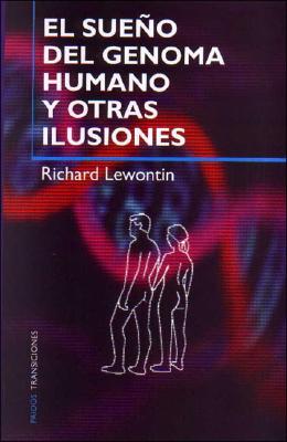 El Sueno del Genoma Humano y Otras Ilusiones