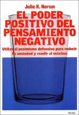 El Poder Positivo del Pensamiento Negativo