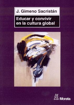 Educar y Convivir En La Cultura Global: Las Exigencias de La Ciudadania