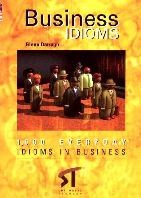 Business Idioms - 1000 Everday Idioms in Business