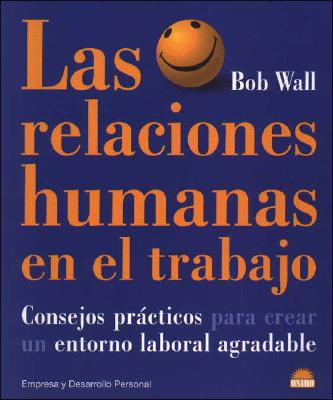 Las Relaciones Humanas En El Trabajo