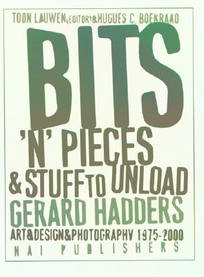 Bits &#39;n&#39; Pieces of Gerard Hadders: Stuff to Unload, 1975-2000