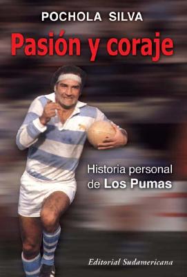 Pasion y Coraje - Historia Personal de Los Pumas