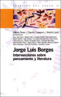 Jorge Luis Borges: Intervenciones Sobre Pensamiento y Literatura