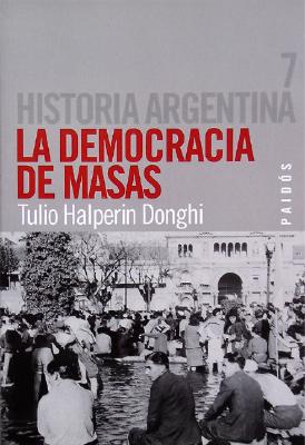 Historia Argentina 7 - La Democracia de Masas