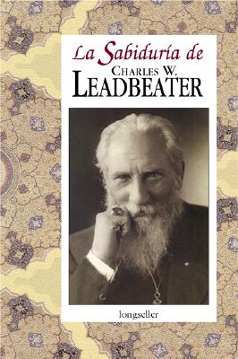 La Sabiduria de Charles W. Leadbeater