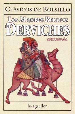 Mejores Relatos de Derviches, Los: Antologca